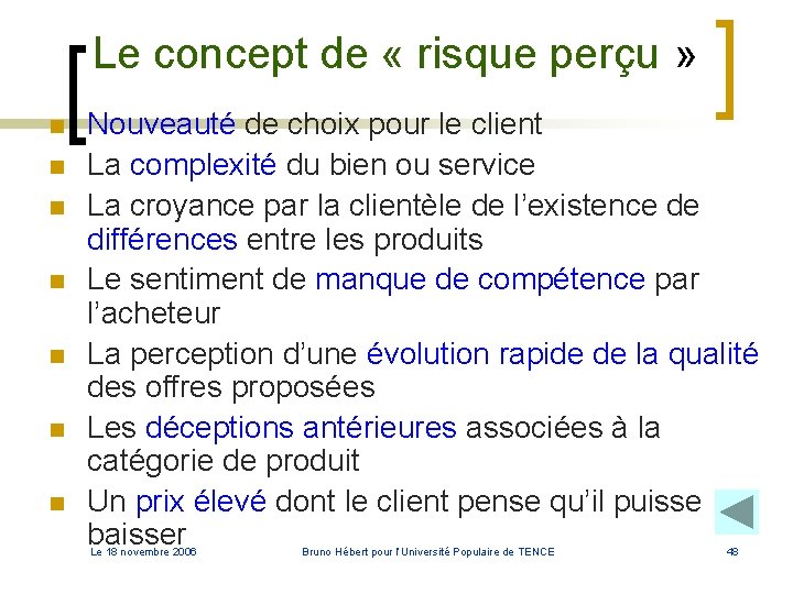 Le concept de « risque perçu » n n n n Nouveauté de choix Le concept de « risque perçu » n n n n Nouveauté de choix