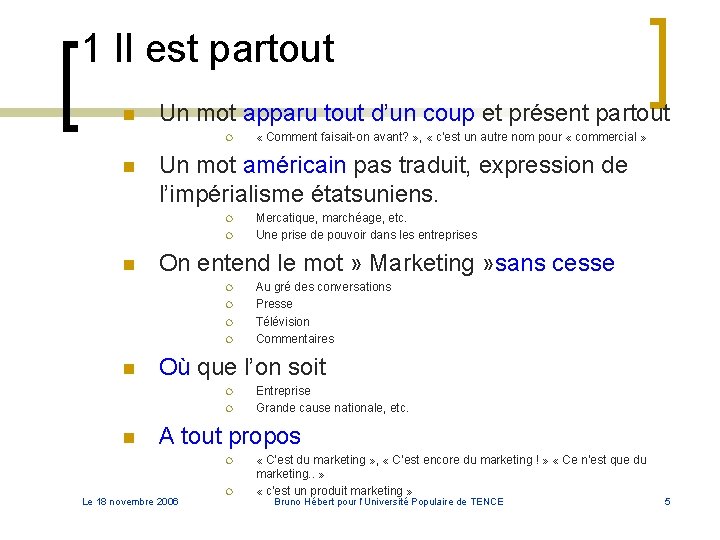 1 Il est partout n Un mot apparu tout d’un coup et présent partout 1 Il est partout n Un mot apparu tout d’un coup et présent partout