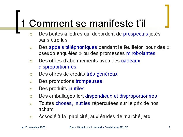 1 Comment se manifeste t’il ¡ ¡ ¡ ¡ ¡ Des boîtes à lettres 1 Comment se manifeste t’il ¡ ¡ ¡ ¡ ¡ Des boîtes à lettres