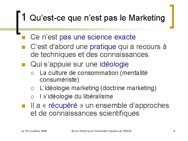 1 Qu’est-ce que n’est pas le Marketing n n n Ce n’est pas une 1 Qu’est-ce que n’est pas le Marketing n n n Ce n’est pas une