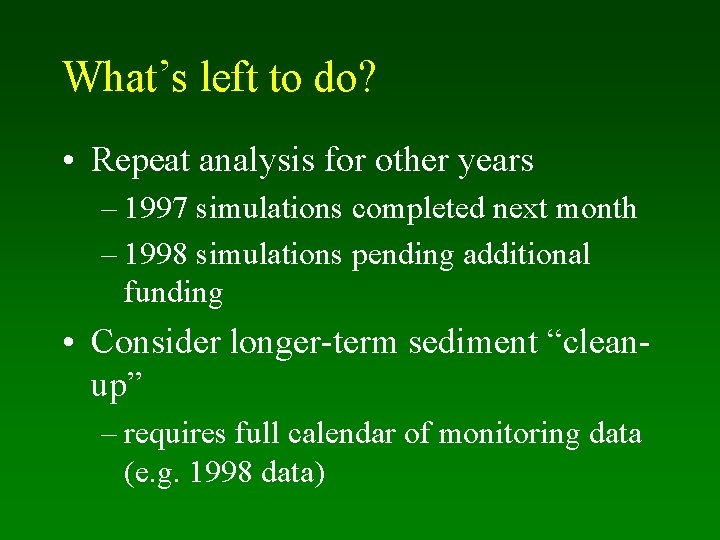 What’s left to do? • Repeat analysis for other years – 1997 simulations completed