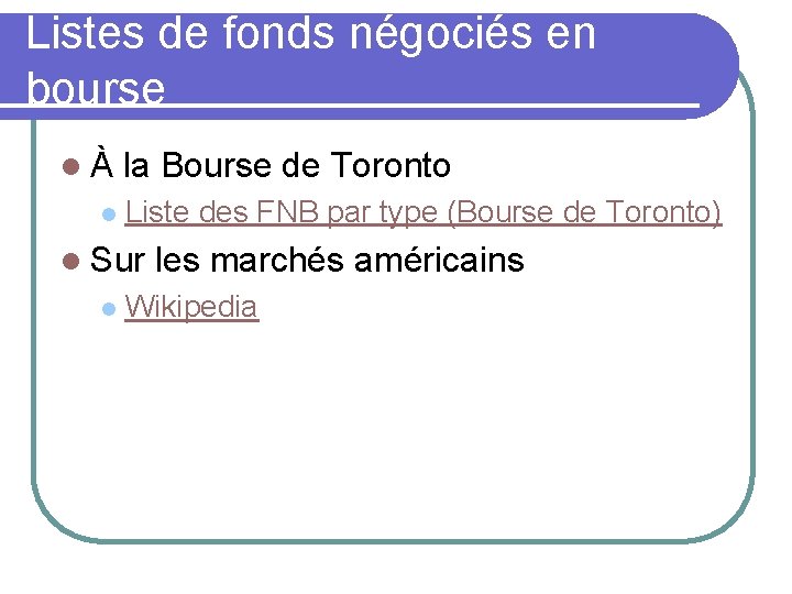 Listes de fonds négociés en bourse lÀ l la Bourse de Toronto Liste des