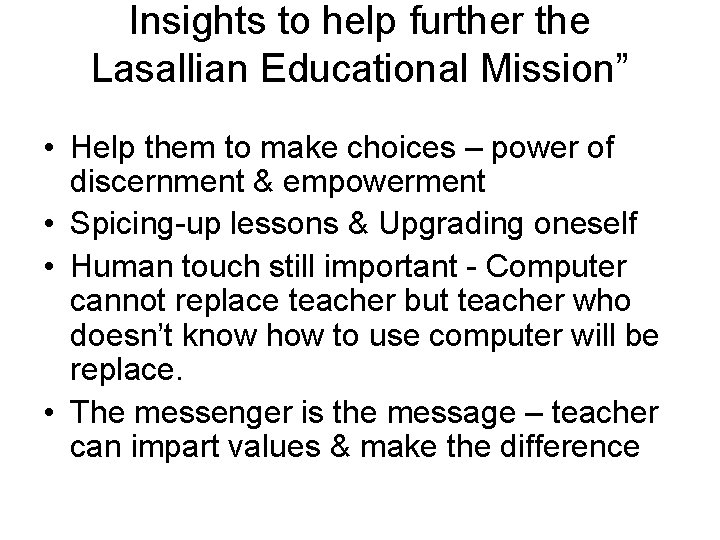 Insights to help further the Lasallian Educational Mission” • Help them to make choices