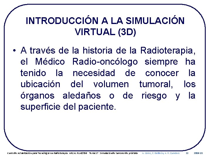 INTRODUCCIÓN A LA SIMULACIÓN VIRTUAL (3 D) • A través de la historia de