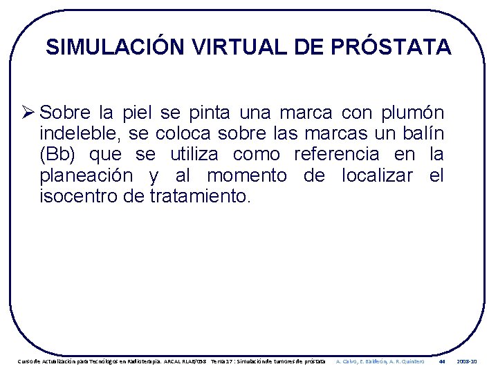 SIMULACIÓN VIRTUAL DE PRÓSTATA Ø Sobre la piel se pinta una marca con plumón