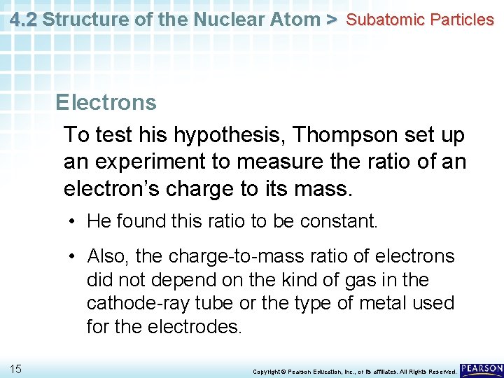 4. 2 Structure of the Nuclear Atom > Subatomic Particles Electrons To test his