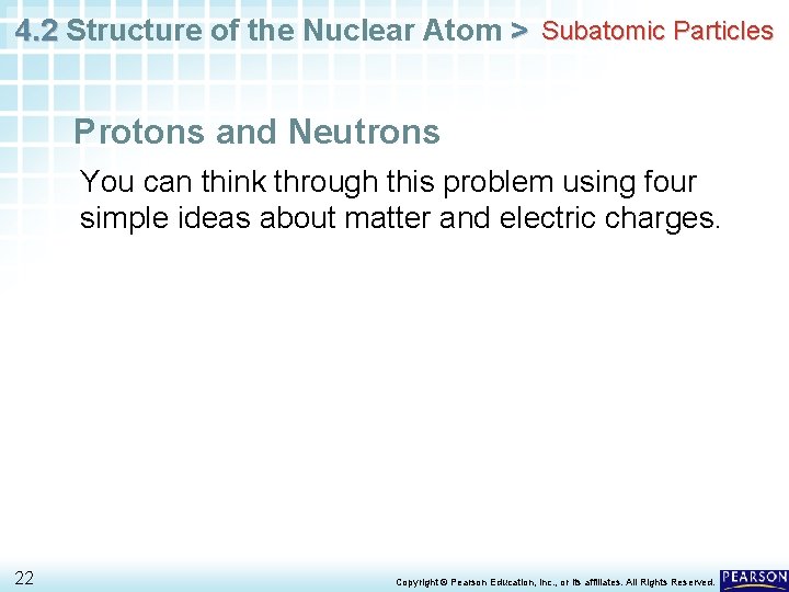 4. 2 Structure of the Nuclear Atom > Subatomic Particles Protons and Neutrons You