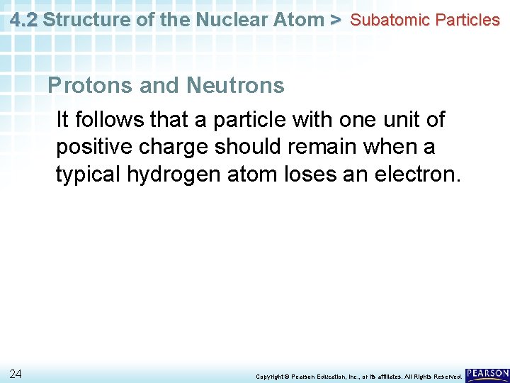 4. 2 Structure of the Nuclear Atom > Subatomic Particles Protons and Neutrons It