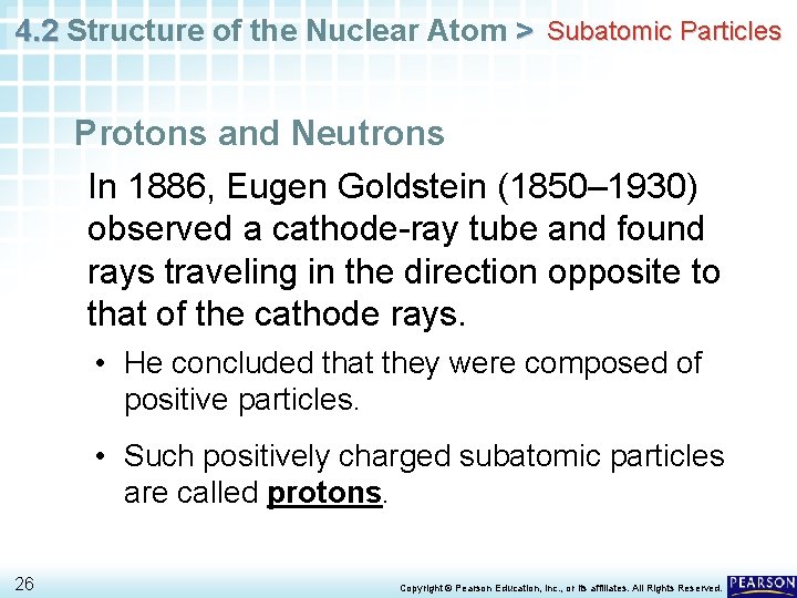 4. 2 Structure of the Nuclear Atom > Subatomic Particles Protons and Neutrons In