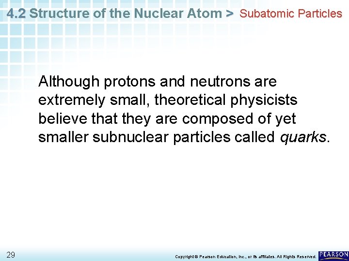 4. 2 Structure of the Nuclear Atom > Subatomic Particles Although protons and neutrons