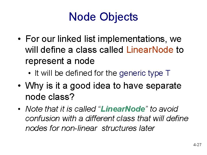 Node Objects • For our linked list implementations, we will define a class called