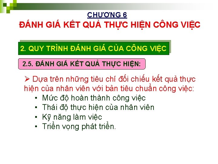 CHƯƠNG 6 ĐÁNH GIÁ KẾT QUẢ THỰC HIỆN CÔNG VIỆC 2. QUY TRÌNH ĐÁNH