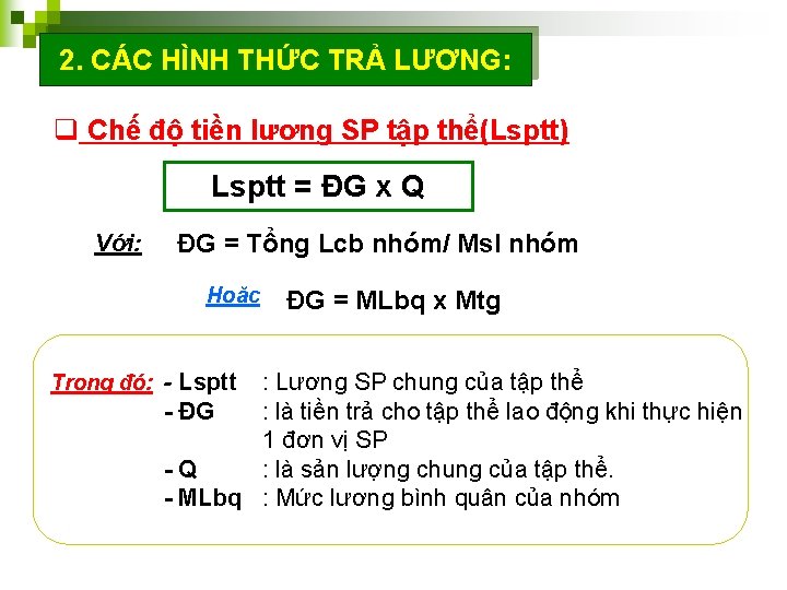 2. CÁC HÌNH THỨC TRẢ LƯƠNG: q Chế độ tiền lương SP tập thể(Lsptt)