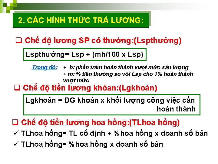 2. CÁC HÌNH THỨC TRẢ LƯƠNG: q Chế độ lương SP có thưởng: (Lspthưởng)