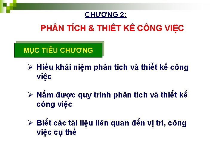 CHƯƠNG 2: PH N TÍCH & THIẾT KẾ CÔNG VIỆC MỤC TIÊU CHƯƠNG Ø