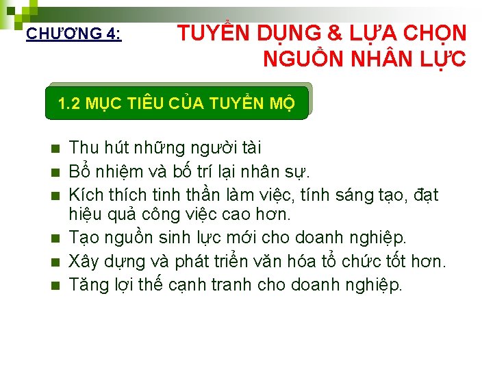 CHƯƠNG 4: TUYỂN DỤNG & LỰA CHỌN NGUỒN NH N LỰC 1. 2 MỤC