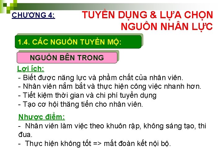 CHƯƠNG 4: TUYỂN DỤNG & LỰA CHỌN NGUỒN NH N LỰC 1. 4. CÁC