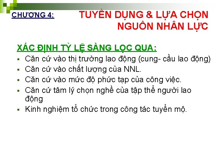 CHƯƠNG 4: TUYỂN DỤNG & LỰA CHỌN NGUỒN NH N LỰC XÁC ĐỊNH TỶ