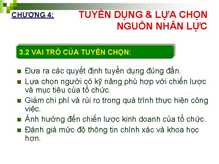 CHƯƠNG 4: TUYỂN DỤNG & LỰA CHỌN NGUỒN NH N LỰC 3. 2 VAI