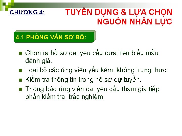 CHƯƠNG 4: TUYỂN DỤNG & LỰA CHỌN NGUỒN NH N LỰC 4. 1 PHỎNG