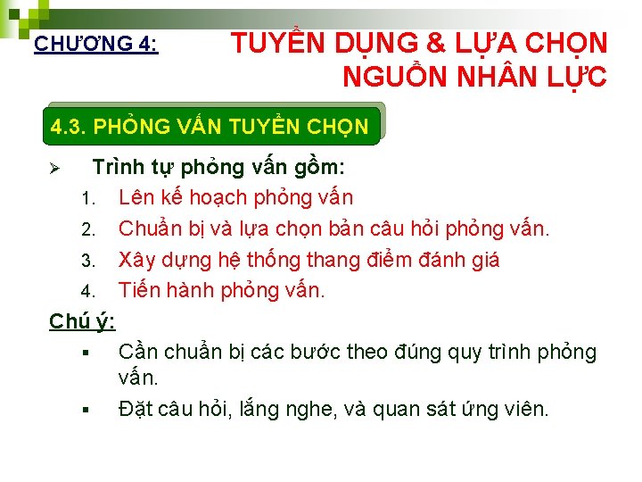 CHƯƠNG 4: TUYỂN DỤNG & LỰA CHỌN NGUỒN NH N LỰC 4. 3. PHỎNG