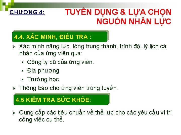 CHƯƠNG 4: TUYỂN DỤNG & LỰA CHỌN NGUỒN NH N LỰC 4. 4. XÁC