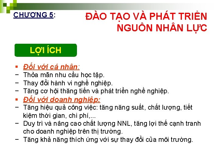CHƯƠNG 5: ĐÀO TẠO VÀ PHÁT TRIỂN NGUỒN NH N LỰC LỢI ÍCH Đối