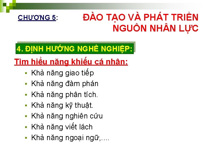 CHƯƠNG 5: ĐÀO TẠO VÀ PHÁT TRIỂN NGUỒN NH N LỰC 4. ĐỊNH HƯỚNG