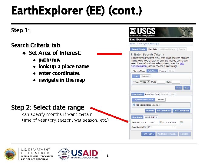 Earth. Explorer (EE) (cont. ) Step 1: Search Criteria tab u Set Area of Earth. Explorer (EE) (cont. ) Step 1: Search Criteria tab u Set Area of