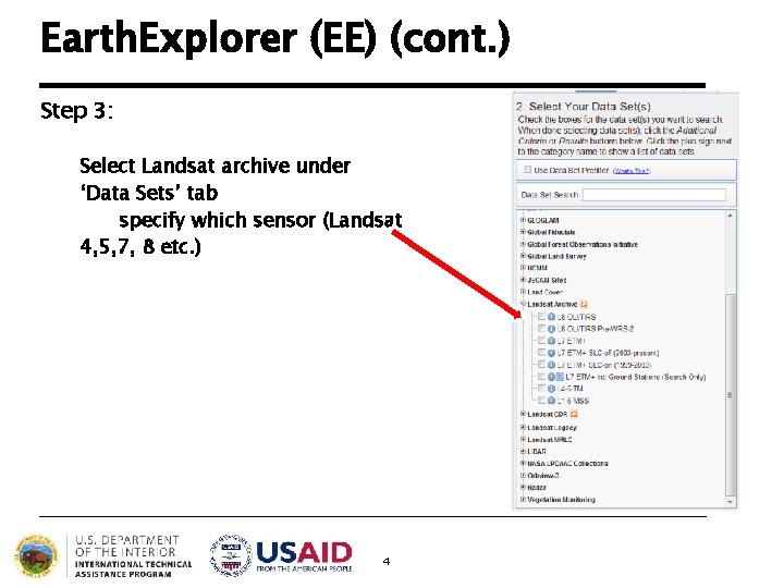 Earth. Explorer (EE) (cont. ) Step 3: Select Landsat archive under ‘Data Sets’ tab Earth. Explorer (EE) (cont. ) Step 3: Select Landsat archive under ‘Data Sets’ tab