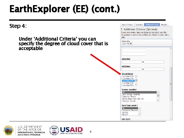 Earth. Explorer (EE) (cont. ) Step 4: Under ‘Additional Criteria’ you can specify the Earth. Explorer (EE) (cont. ) Step 4: Under ‘Additional Criteria’ you can specify the