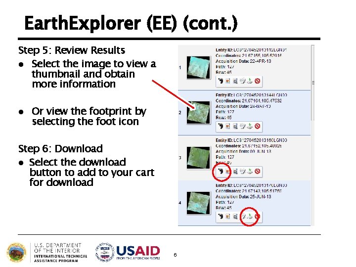 Earth. Explorer (EE) (cont. ) Step 5: Review Results l Select the image to Earth. Explorer (EE) (cont. ) Step 5: Review Results l Select the image to