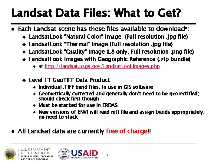 Landsat Data Files: What to Get? l Each Landsat scene has these files available Landsat Data Files: What to Get? l Each Landsat scene has these files available