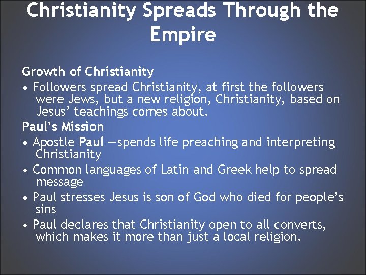 Christianity Spreads Through the Empire Growth of Christianity • Followers spread Christianity, at first