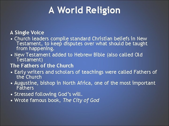 A World Religion A Single Voice • Church leaders compile standard Christian beliefs in
