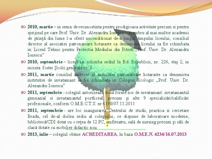  2010, martie – in semn de recunostinta pentru prodigioasa activitate precum si pentru