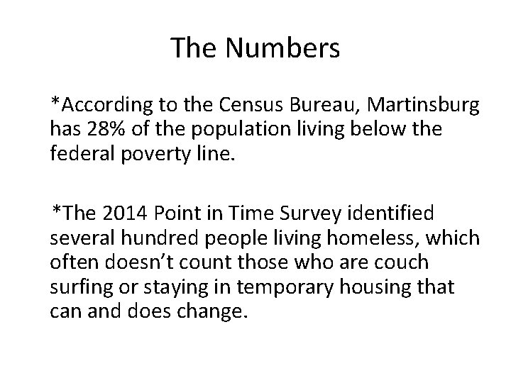 The Numbers *According to the Census Bureau, Martinsburg has 28% of the population living