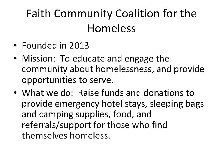 Faith Community Coalition for the Homeless • Founded in 2013 • Mission: To educate