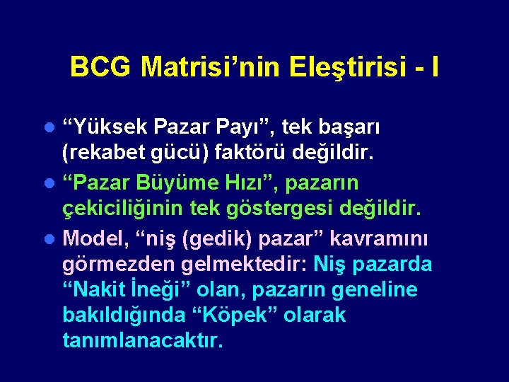 BCG Matrisi’nin Eleştirisi - I “Yüksek Pazar Payı”, tek başarı (rekabet gücü) faktörü değildir.