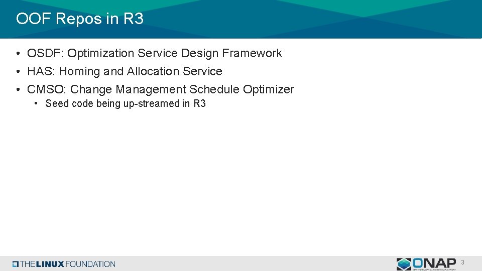 OOF Repos in R 3 • OSDF: Optimization Service Design Framework • HAS: Homing OOF Repos in R 3 • OSDF: Optimization Service Design Framework • HAS: Homing