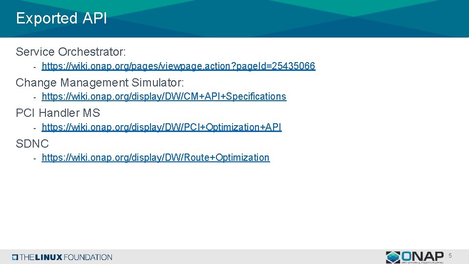 Exported API Service Orchestrator: - https: //wiki. onap. org/pages/viewpage. action? page. Id=25435066 Change Management Exported API Service Orchestrator: - https: //wiki. onap. org/pages/viewpage. action? page. Id=25435066 Change Management