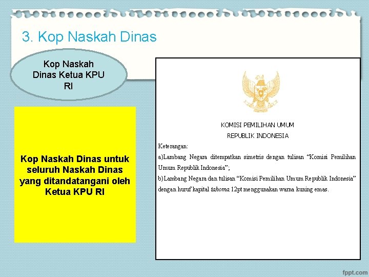 3. Kop Naskah Dinas Ketua KPU RI KOMISI PEMILIHAN UMUM REPUBLIK INDONESIA Keterangan: Kop