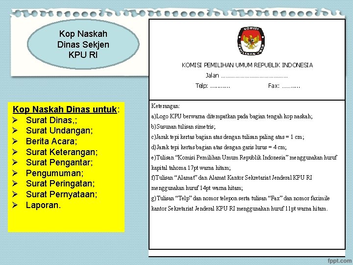 Kop Naskah Dinas Sekjen KPU RI KOMISI PEMILIHAN UMUM REPUBLIK INDONESIA Jalan ………………… Telp: