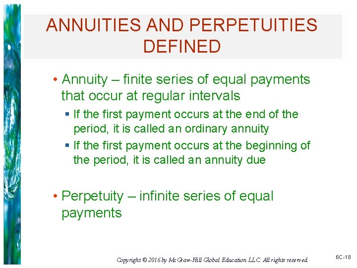 ANNUITIES AND PERPETUITIES DEFINED • Annuity – finite series of equal payments that occur