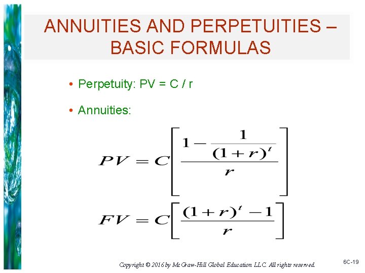 ANNUITIES AND PERPETUITIES – BASIC FORMULAS • Perpetuity: PV = C / r •