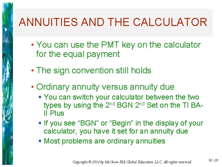 ANNUITIES AND THE CALCULATOR • You can use the PMT key on the calculator