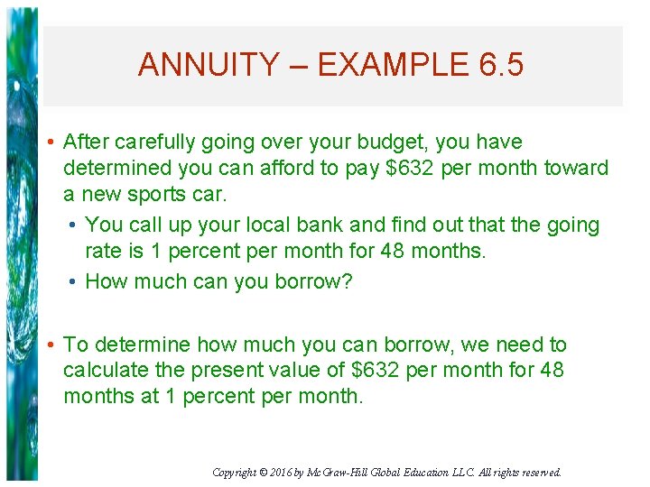 ANNUITY – EXAMPLE 6. 5 • After carefully going over your budget, you have