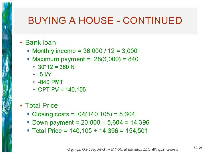 BUYING A HOUSE - CONTINUED • Bank loan § Monthly income = 36, 000