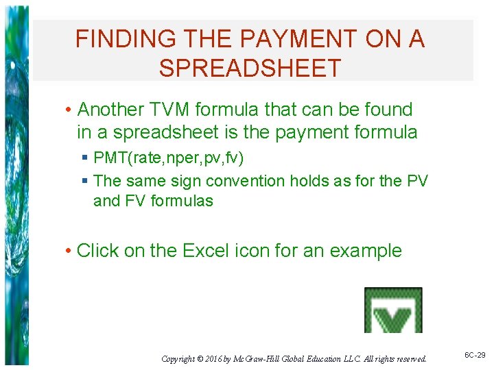 FINDING THE PAYMENT ON A SPREADSHEET • Another TVM formula that can be found