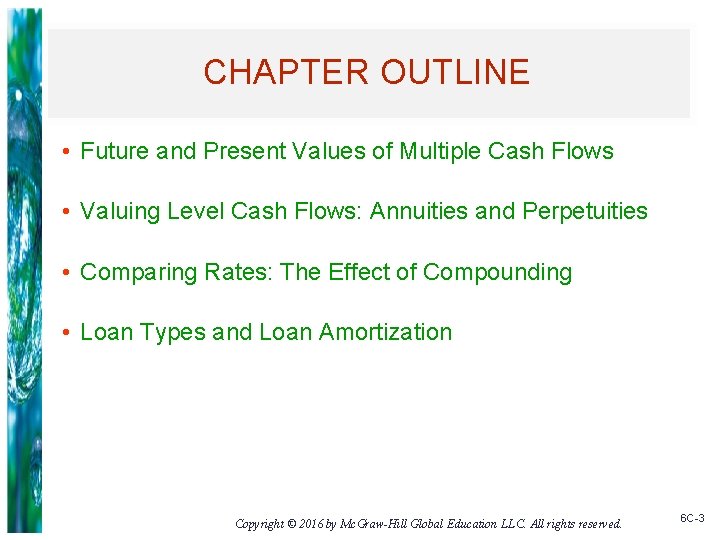 CHAPTER OUTLINE • Future and Present Values of Multiple Cash Flows • Valuing Level
